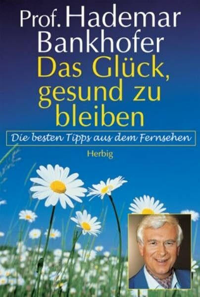 Das Glück, gesund zu bleiben: Die besten Tipps aus dem Fernsehen