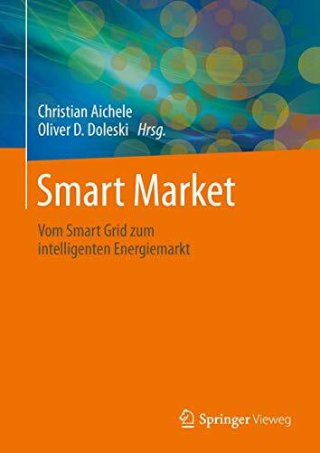 Smart Market: Vom Smart Grid zum intelligenten Energiemarkt