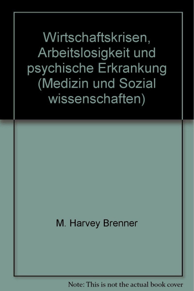 Wirtschaftskrisen, Arbeitslosigkeit und psychische Erkrankung