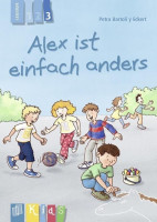Alex ist einfach anders - Lesestufe 3 Alex ist einfach anders - Lesestufe 3
