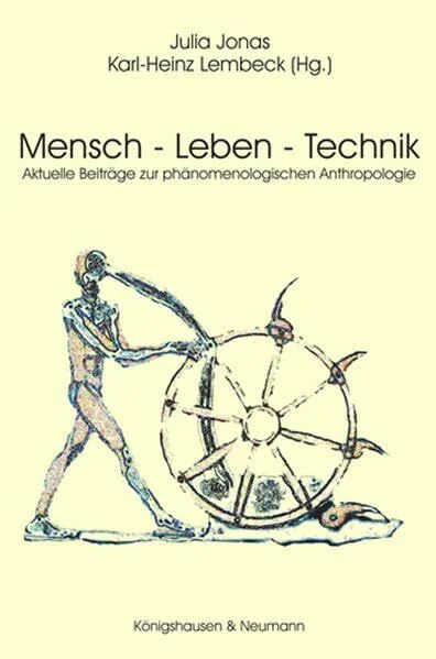 Mensch - Leben - Technik: Aktuelle Perspektiven der phänomenologischen Anthropologie: Aktuelle Beiträge zur phänomenologischen Anthropologie (Orbis phaenomenologicus, Perspektiven)