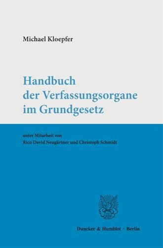 Handbuch der Verfassungsorgane im Grundgesetz.