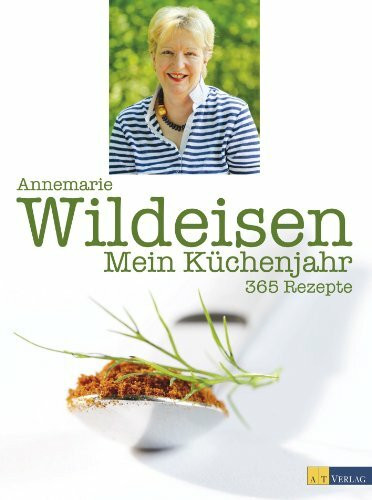 Mein Küchenjahr: 365 Rezepte für 365 Tage