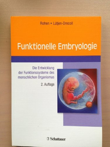 Funktionelle Embryologie: Die Entwicklung der Funktionssysteme des menschlichen Organismus