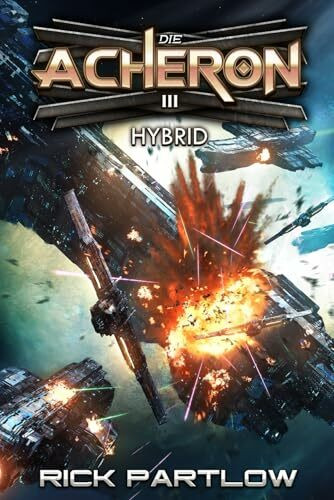 Hybrid: Eine militärische Science-Fiction-Serie (Die Acheron, Band 3)