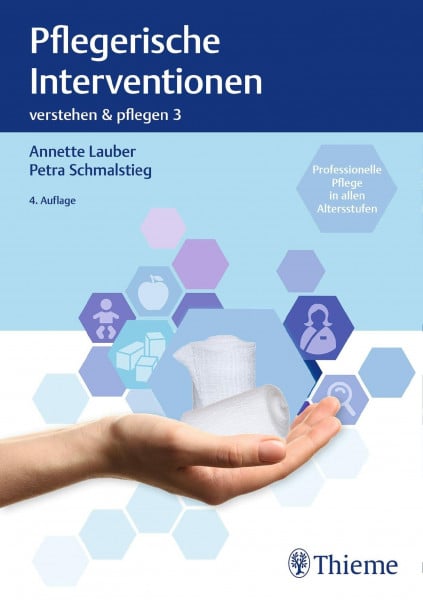 Band 3: Pflegerische Interventionen: Professionelle Pflege in allen Altersstufen (Verstehen und Pflegen)