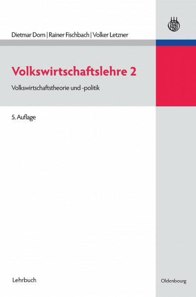 Volkswirtschaftslehre 2: Volkswirtschaftstheorie und -politik (Managementwissen für Studium und Praxis, Band 2)
