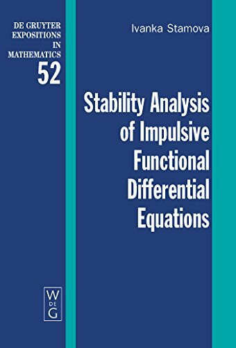 Stability Analysis of Impulsive Functional Differential Equations (De Gruyter Expositions in Mathematics, 52)