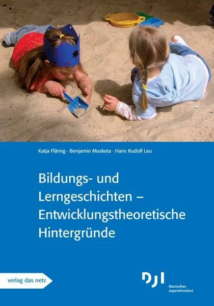 Bildungs- und Lerngeschichten – Entwicklungstheoretische Hintergründe: Bildungs- und Lerngeschichten spezial