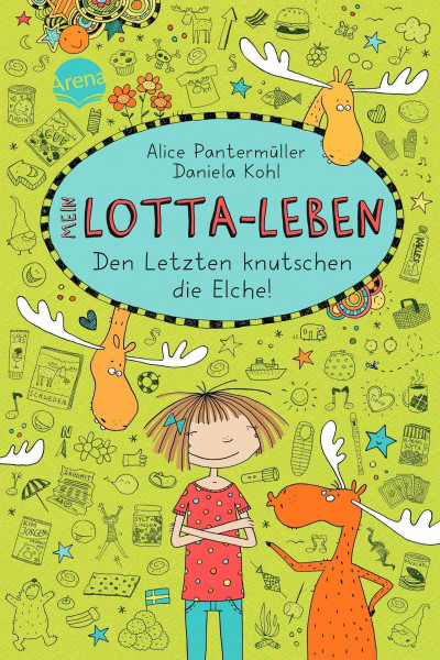 Mein Lotta-Leben (6). Den Letzten knutschen die Elche