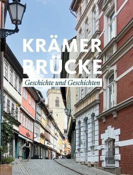 KRÄMERBRÜCKE: Geschichte und Geschichten