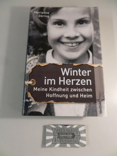 Winter im Herzen. Meine Kindheit zwischen Hoffnung und Heim