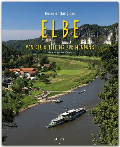 Reise entlang der Elbe - Von der Quelle bis zur Mündung: Ein Bildband mit über 185 Bildern auf 140 Seiten - STÜRTZ-Verlag (Reise durch ...)