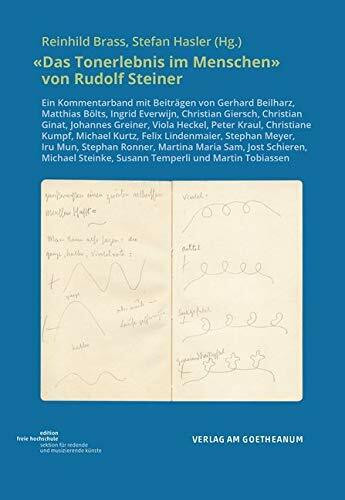 "Das Tonerlebnis im Menschen" von Rudolf Steiner: Ein Kommentarband mit Beiträgen von Gerhard Beilharz, Matthias Bölts, Ingrid Everwijn, Christian ... Sektion für Redende und Musizierende Künste)