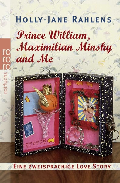 Prince William, Maximilian Minsky and Me. Eine zweisprachige Love Story.