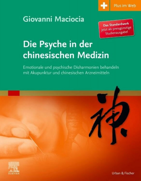 Die Psyche in der chinesischen Medizin: Behandlung von emotionalem und psychischem Ungleichgewicht mit Akupunktur und chinesischen Kräutern - mit Zugang zum Elsevier-Portal