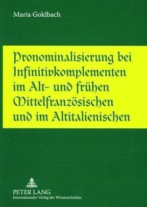 Pronominalisierung bei Infinitivkomplementen im Alt- und frühen Mittelfranzösischen und im Altitalie