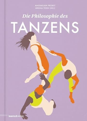 Die Philosophie des Tanzens Die Philosophie des Tanzens