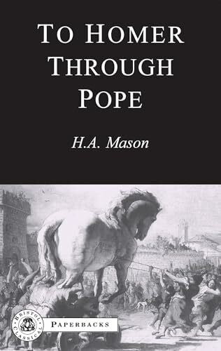 To Homer Through Pope: An Introduction to Homer's Iliad and Pope's Translation (Bcpaperbacks)