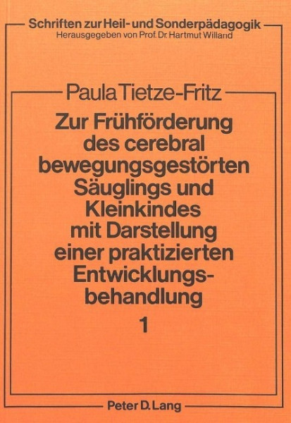 Zur Frühförderung des cerebral bewegungsgestörten Säuglings und Kleinkindes mit Darstellung einer pr