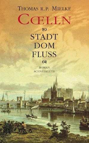 Coelln, Stadt, Dom, Fluss