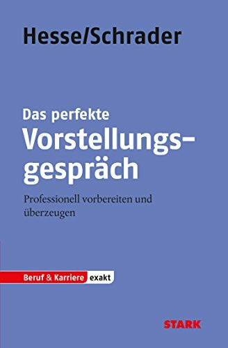 STARK Hesse/Schrader: EXAKT - Das perfekte Vorstellungsgespräch (STARK-Verlag - Bewerbungsratgeber)