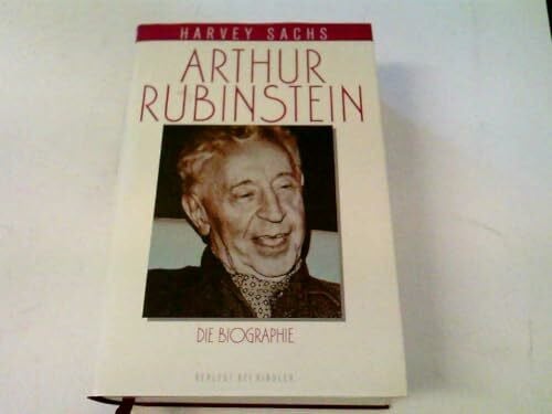 Arthur Rubinstein. Die Biographie.