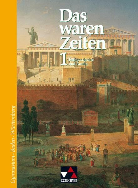 Das waren Zeiten – Baden-Württemberg / Unterrichtswerk für Geschichte an Gymnasien, Sekundarstufe I: Das waren Zeiten – Baden-Württemberg / Das waren ... Sekundarstufe I / Für die Jahrgangsstufe 6