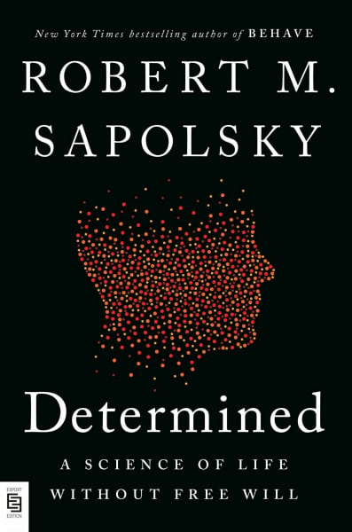 Determined: A Science of Life without Free Will