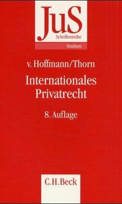 Internationales Privatrecht: einschließlich der Grundzüge des Internationalen Zivilverfahrensrechts: Einschliesslich der Grundzüge des Internationalen ... der Juristischen Schulung, Band 18)
