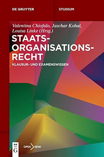 Staatsorganisationsrecht: Klausur- und Examenswissen (De Gruyter Studium)