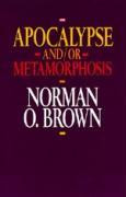 Apocalypse and/or Metamorphosis