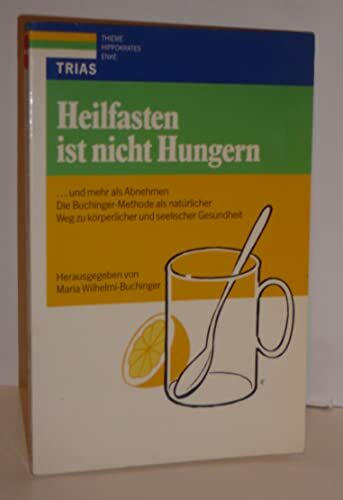 Heilfasten ist nicht Hungern