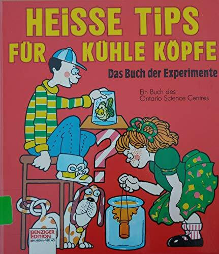 Heisse Tips für kühle Köpfe. Das Buch der Experimente