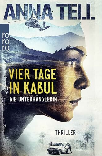 Vier Tage in Kabul: Thriller aus Schweden (Die Unterhändlerin, Band 1)