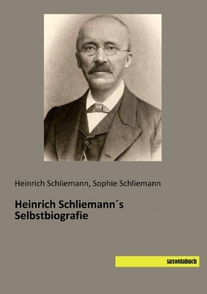 Heinrich Schliemann´s Selbstbiografie