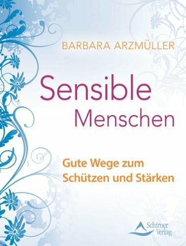 Sensible Menschen: Gute Wege zum Schützen und Stärken