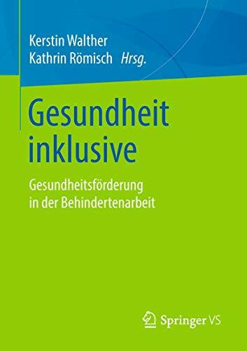 Gesundheit inklusive: Gesundheitsförderung in der Behindertenarbeit