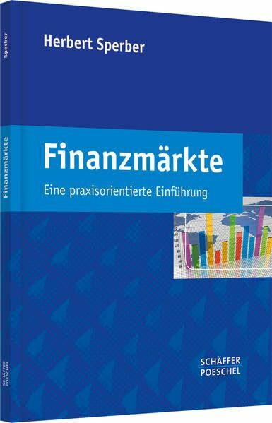 Finanzmärkte: Eine praxisorientierte Einführung