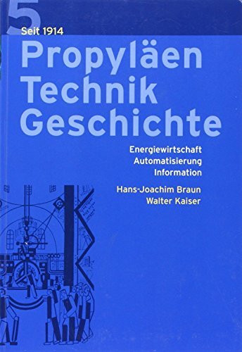 Propyläen Technik Geschichte Band 5 Energiewirtschaft Automatisierung Information seit 1914