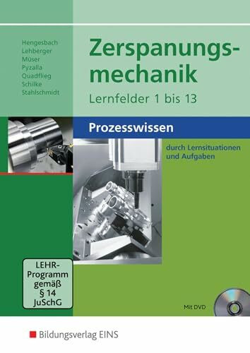 Zerspanungsmechanik Lernfelder 1-13: Prozesswissen Schülerband