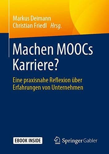 Machen MOOCs Karriere?: Eine praxisnahe Reflexion über Erfahrungen von Unternehmen