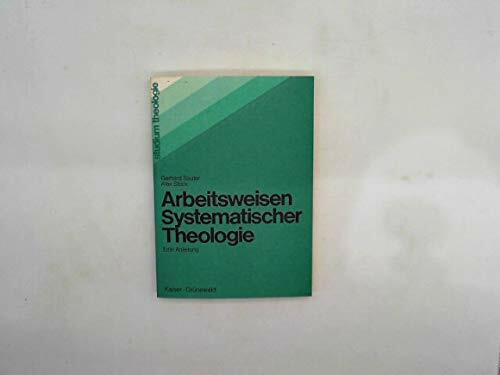 Arbeitsweisen Systematischer Theologie. Eine Anleitung