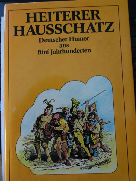 Heiterer Hausschatz. Deutscher Humor aus fünf Jahrhunderten