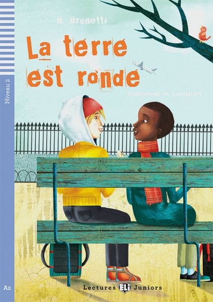 La terre est ronde: Französische Lektüre für das 3. Lernjahr. Buch + Audio-CD (Lectures ELI Juniors)