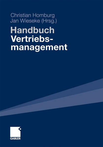 Handbuch Vertriebsmanagement: Strategie - Führung - Informationsmanagement - CRM