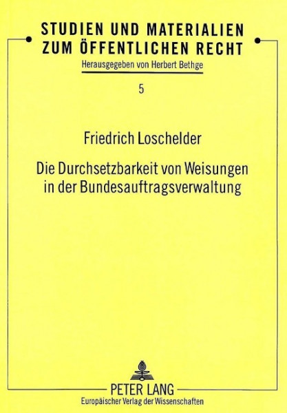 Die Durchsetzbarkeit von Weisungen in der Bundesauftragsverwaltung