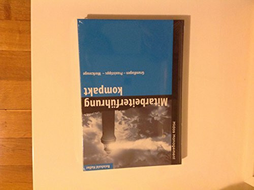 Mitarbeiterführung kompakt: Grundlagen, Praxistipps, Werkzeuge