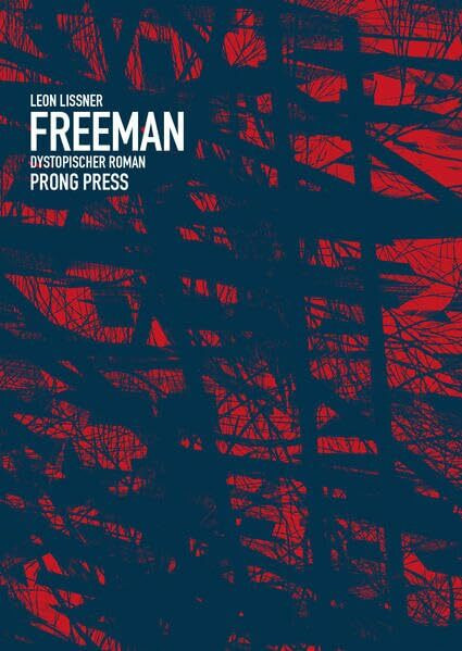 Freeman: Dystopischer Roman (APOCALYPSO: Endzeitliteratur bei PRONG PRESS)