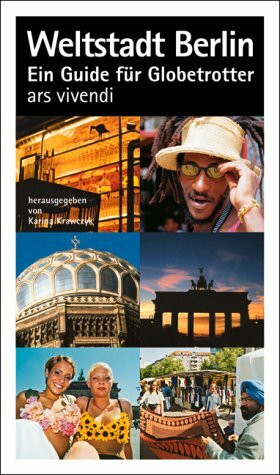 Weltstadt Berlin. Ein Guide für Globetrotter